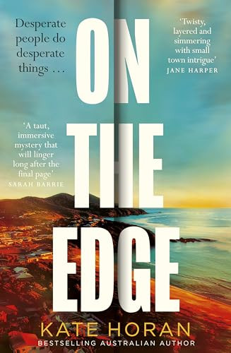 On the Edge (The Gripping Small Town Australian Mystery) by Kate Horan, 9781835015995
