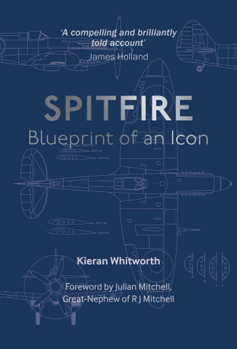 The Spitfire (Blueprint of an Icon) by Kieran Whitworth, 9781911748120