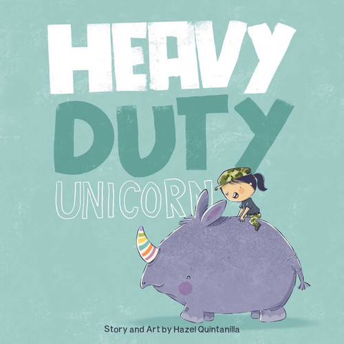 The Heavy-Duty Unicorn (Bilingual: English & Spanish) by Hazel Quintanilla, 9781962227513