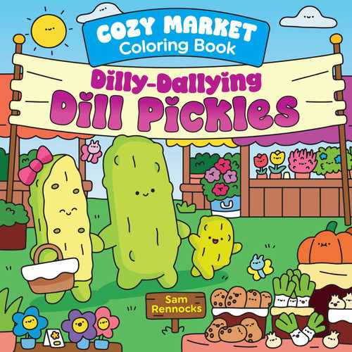 Dilly-Dallying Dill Pickles by Sam Rennocks, 9781965636794