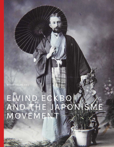 Eivind Eckbo and the Japonisme Movement by Widar Halén, 9783897907720