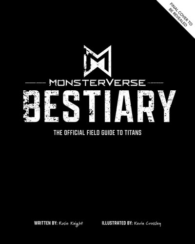 Monsterverse Bestiary: The Official Field Guide to Titans by Rosie Knight, Kevin Crossley, 9798337401218