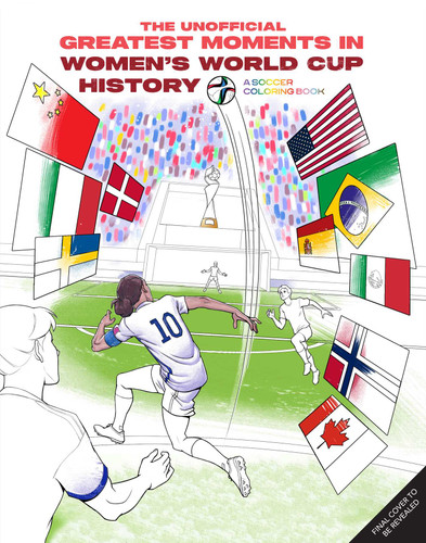 The Unofficial Greatest Moments in Women's World Cup History (A Soccer Coloring Book) by Mandela Smith, Insight Editions, 9798337405230