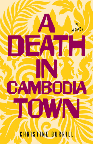 A Death in Cambodia Town (A Novel) by Christine Burrill, 9798896364047