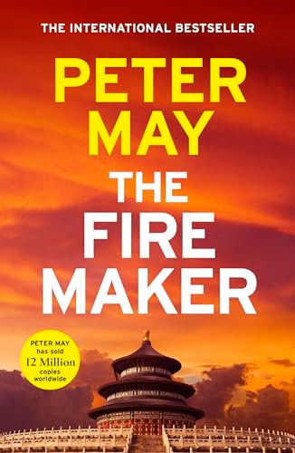 The Firemaker (The explosive crime thriller from the author of The Enzo Files (The China Thrillers Book 1)) by Peter May, 9781529449259