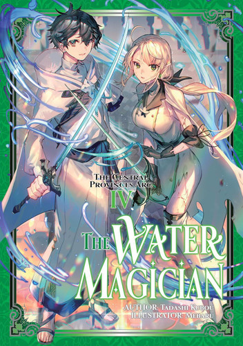 The Water Magician: Arc 1 Volume 4 (Light Novel) by Tadashi Kubo, Mebaru, Kashi Kamitoma, 9781718337015