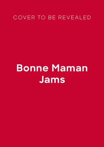 Bonne Maman Jams (The Recipes for Your Best-loved Jams) by Ilona Chovancova, 9781805706717