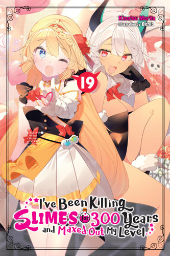 I've Been Killing Slimes for 300 Years and Maxed Out My Level, Vol. 19 by Kisetsu Morita, Benio, Tristan Hill, 9781975388799