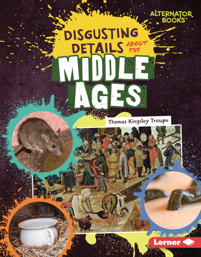 Disgusting Details About the Middle Ages by Thomas Kingsley Troupe, 9798348056933