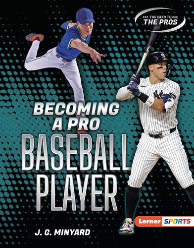 Becoming a Pro Baseball Player by J. G. Minyard, 9798348057176