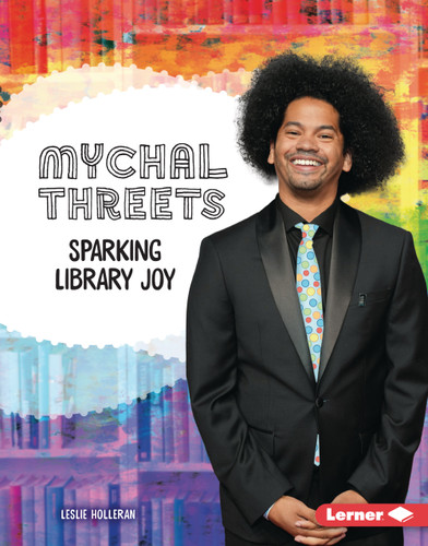 Mychal Threets (Sparking Library Joy) by Leslie Holleran, 9798348057749