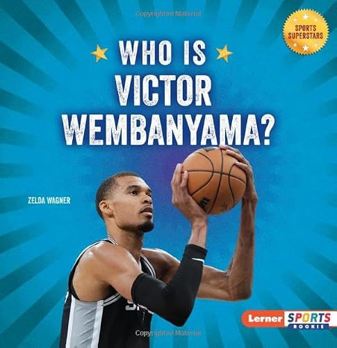Who Is Victor Wembanyama? (San Antonio Spurs Superstar) by Zelda Wagner, 9798348072582