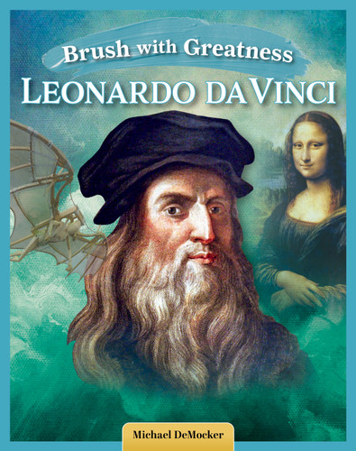 Brush with Greatness: Leonardo da Vinci by Michael DeMocker, 9798890941565