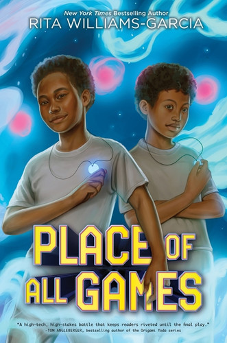 Place of All Games by Rita Williams-Garcia, 9780061938597
