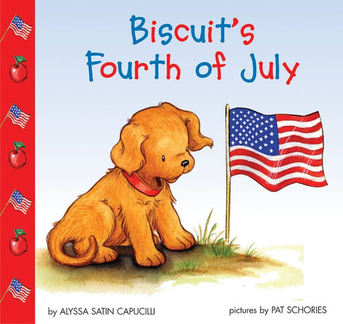 Biscuit's Fourth of July by Alyssa Satin Capucilli, Pat Schories, Mary O'Keefe Young, 9780060094645