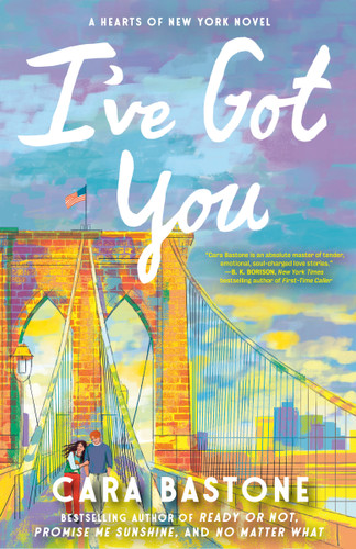 I've Got You (A Hearts of New York Novel) by Cara Bastone, 9780593977699