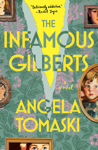 The Infamous Gilberts (A Novel) by Angela Tomaski, 9781668094655