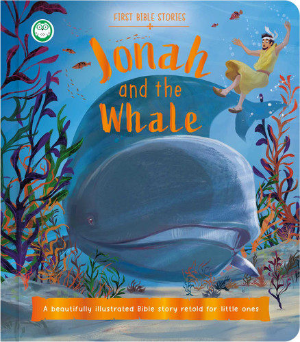 First Bible Stories: Jonah and the Whale (a Beautifully Illustrated Bible Story Retold for Little Ones) by IglooBooks, Diane Le Feyer, 9781805856122