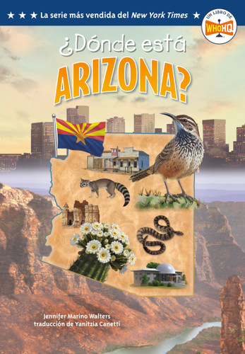 ¿Dónde está Arizona? (Where Is Arizona? Spanish Edition) by Jennifer Marino Walters, Who HQ, Ted Hammond, Yanitzia Canetti, 9798217250035