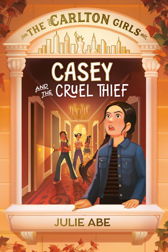 The Carlton Girls #1: Casey and the Cruel Thief by Julie Abe, 9798217052875