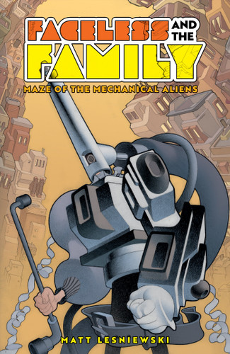 Faceless and the Family Vol. 2: Maze of the Mechanical Aliens by Matt Lesniewski, Matt Lesniewski, 9798894884127