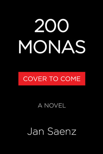 200 Monas (A Novel) by Jan Saenz, 9780316595896