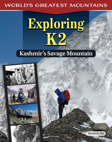 Exploring K2 (Kashmir's Savage Mountain) by Tamra B. Orr, 9798890941176