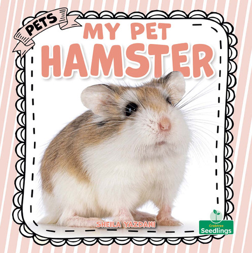 My Pet Hamster by Sheila Yazdani, 9781039891081