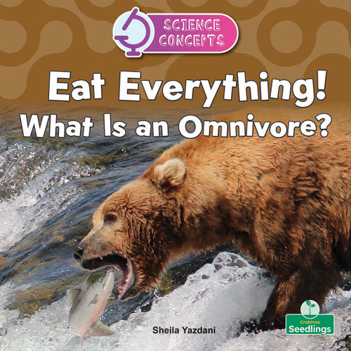 Eat Everything! What Is an Omnivore? by Sheila Yazdani, 9781039891296