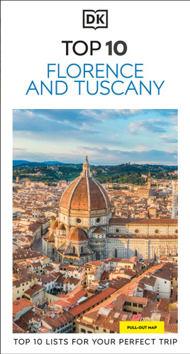 DK Top 10 Florence and Tuscany (Top 10 lists for your perfect trip, plus an all-weather folded map) by DK Travel, 9780241836934