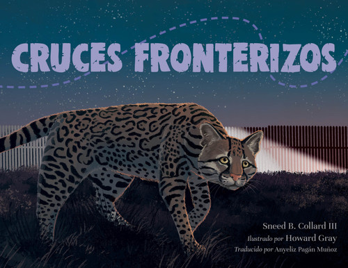 Cruces fronterizos (Spanish Edition) by Sneed B. Collard III, Howard Gray, Anyeliz Pagan Munoz, 9781623547158