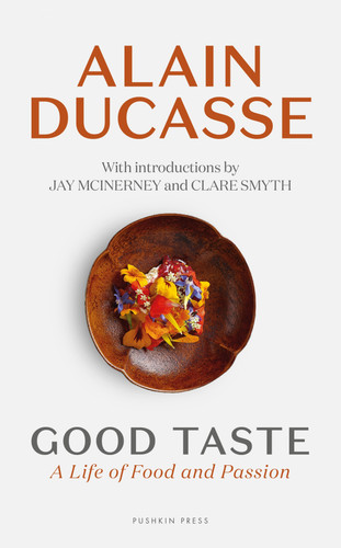 Good Taste by Alain Ducasse, Polly Mackintosh, Jay McInerney, Clare Smyth, 9781807760205