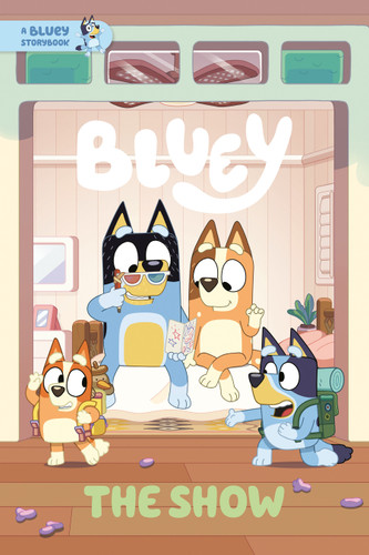 The Show: A Bluey Storybook by Penguin Young Readers Licenses, 9798217251711