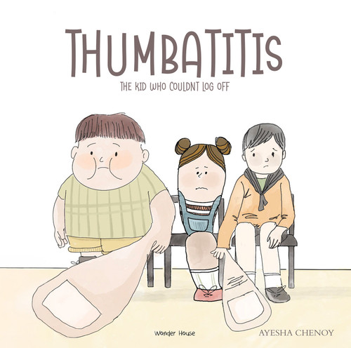 Thumbatitis (The Kid Who Couldn't Log Off) by Ayesha Chenoy, 9789370896093