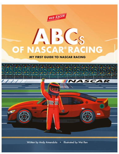 ABCs of NASCAR (My First Guide to NASCAR Racing) by Andy Amendola, Wei Ren, 9798218769109
