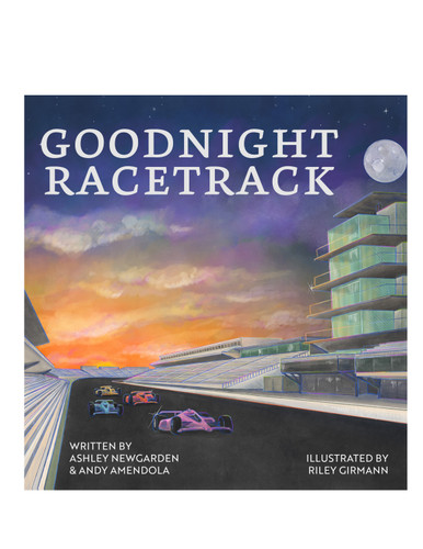 Goodnight Racetrack by Ashley Newgarden, Andy Amendola, Riley Girmann, 9798218568924