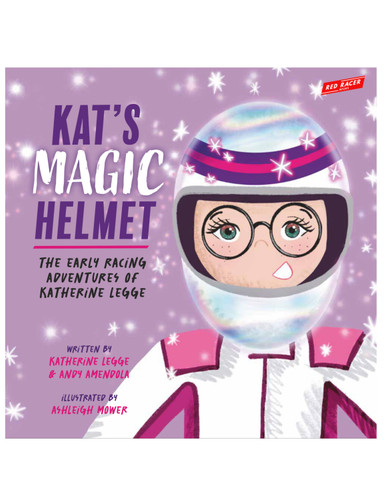 Kat's Magic Helmet (The Early Racing Adventures of Katherine Legge) by Katherine Legge, Andy Amendola, Ashleigh Mower, 9798218599188