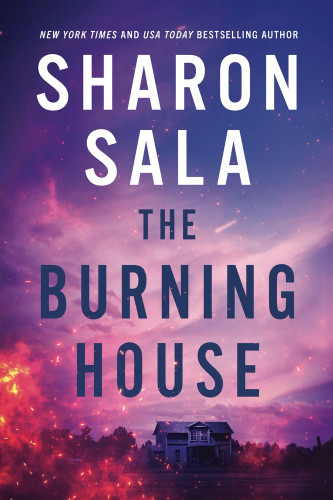 The Burning House by Sharon Sala, 9781464253089