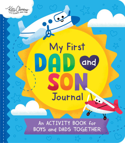 My First Dad and Son Journal (An Activity Book for Boys and Dads Together) by Katie Clemons, Anna Clark, 9781464293283