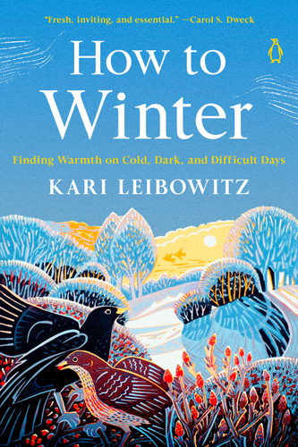 How to Winter (Finding Warmth on Cold, Dark, and Difficult Days) by Kari Leibowitz, PhD, 9780593653777