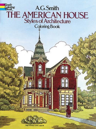 The American House Styles of Architecture Coloring Book by A. G. Smith, 9780486244723
