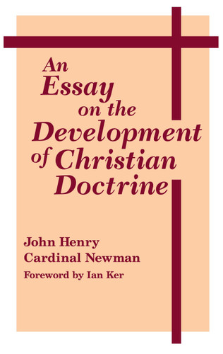 An Essay on the Development of Christian Doctrine by John Henry Cardinal Newman, Ian Ker, 9780268009212