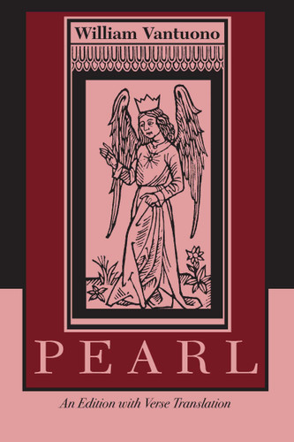 Pearl (An Edition with Verse Translation) by William Vantuono, 9780268038113