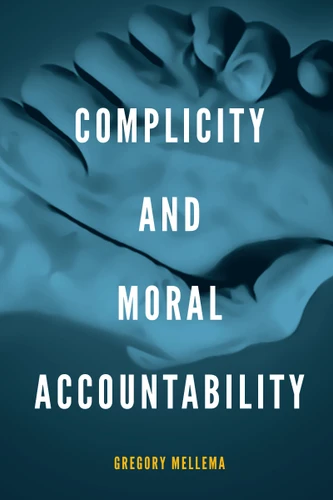 Complicity and Moral Accountability by Gregory Mellema, 9780268035419