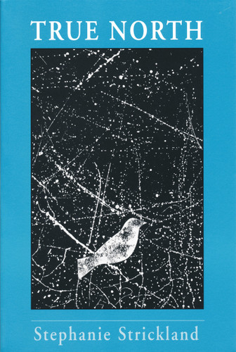 True North by Stephanie Strickland, 9780268018993