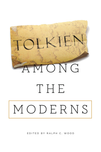 Tolkien among the Moderns by Ralph C. Wood, 9780268019730