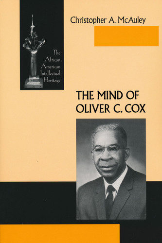 The Mind of Oliver C. Cox by Christopher A. McAuley, 9780268034733