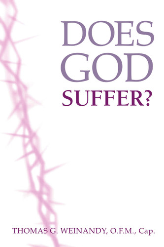 Does God Suffer? by Thomas Weinandy O.F.M., 9780268008901