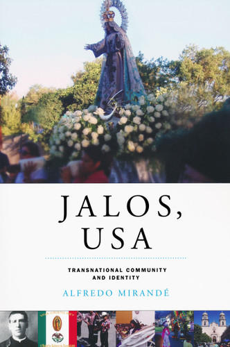 Jalos, USA (Transnational Community and Identity) by Alfredo Mirandé, 9780268035327