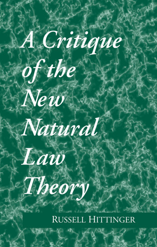 Critique of the New Natural Law Theory by Russell Hittinger, 9780268007751